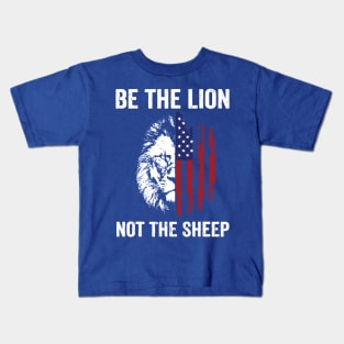 Be The Lion Not The Sheep 1 Kids T-Shirt